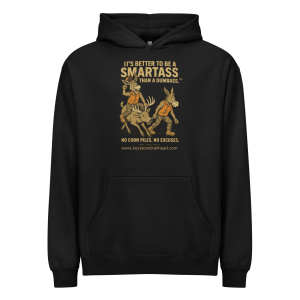 No Excuses Hoodie – For Hunters Who Do It the Smartass Way