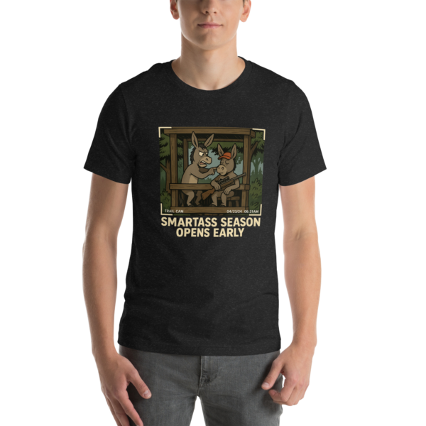 Smartass Season Opens Early Tee – Bella + Canvas Unisex - Image 2